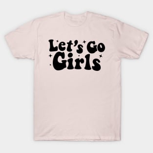 Lets Go Girls T-Shirt